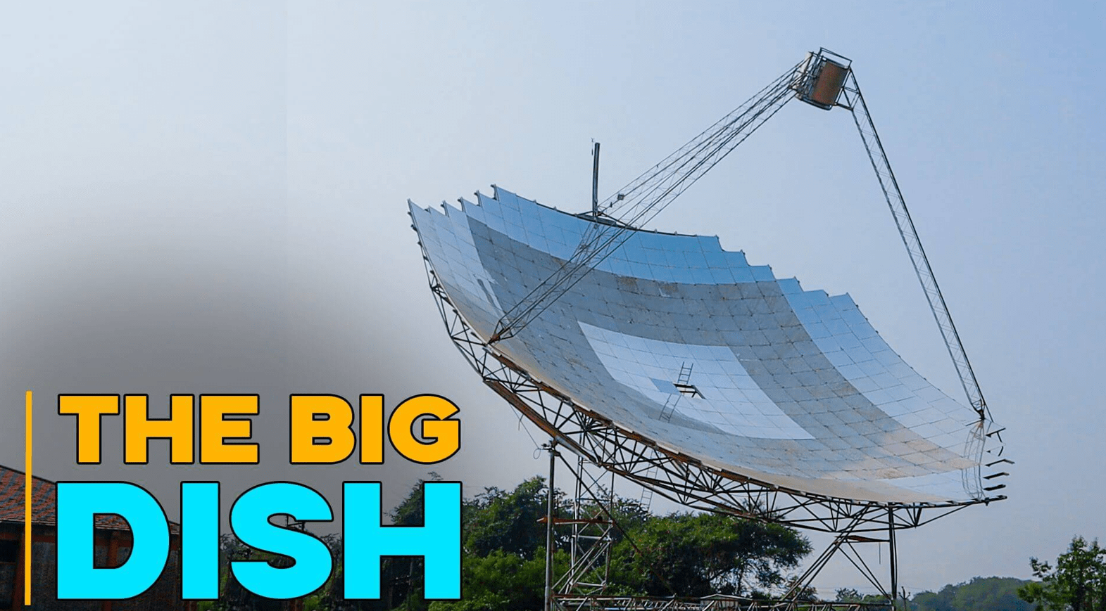 World's Largest Solar Concentrator – The Big Dish