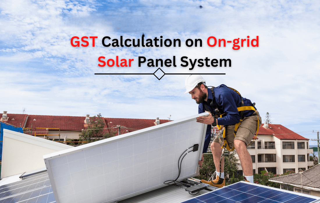 GST Calculation on On-grid Solar Panel System