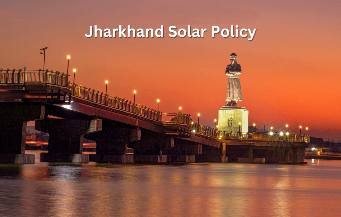 Jharkhand Solar Policy: Empowering the Land of Forests with Clean Energy