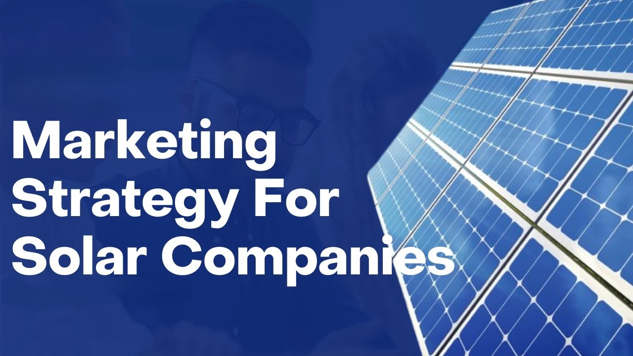 Marketing Strategy for Solar Companies Using Subsidy Awareness